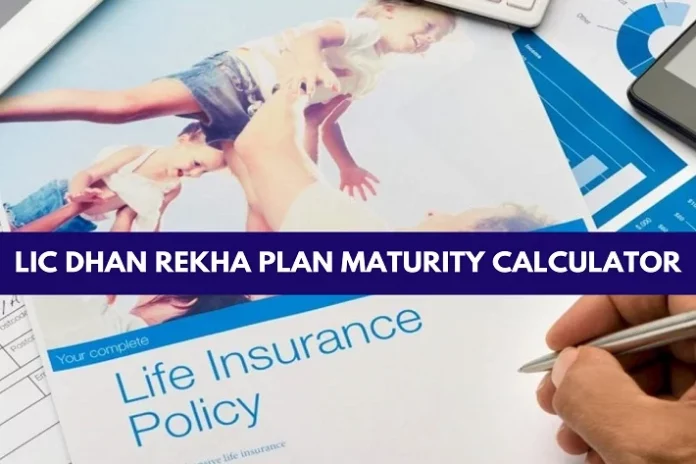 LIC Dhan Rekha Plan Maturity calculator